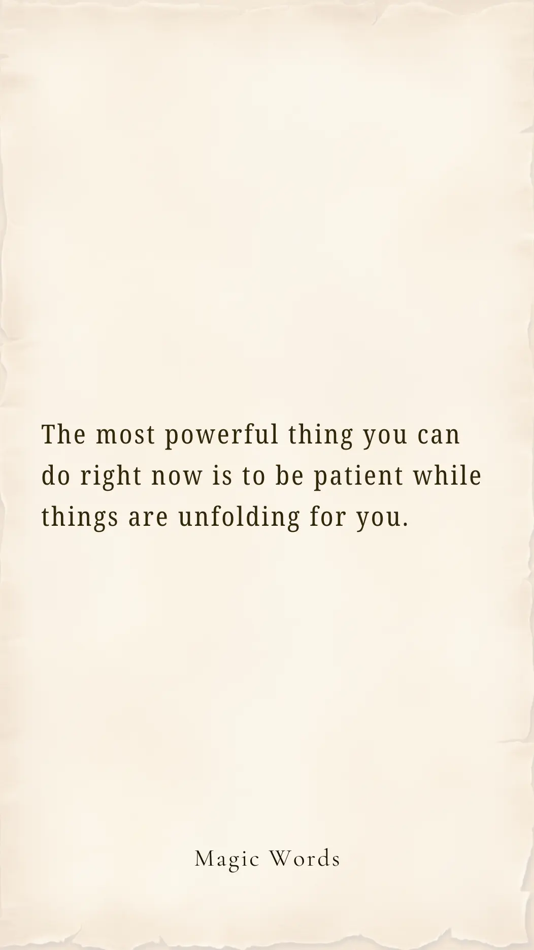 The Most Powerful Thing You Can Do Right Now Is to Be Patient While Things Are Unfolding for You