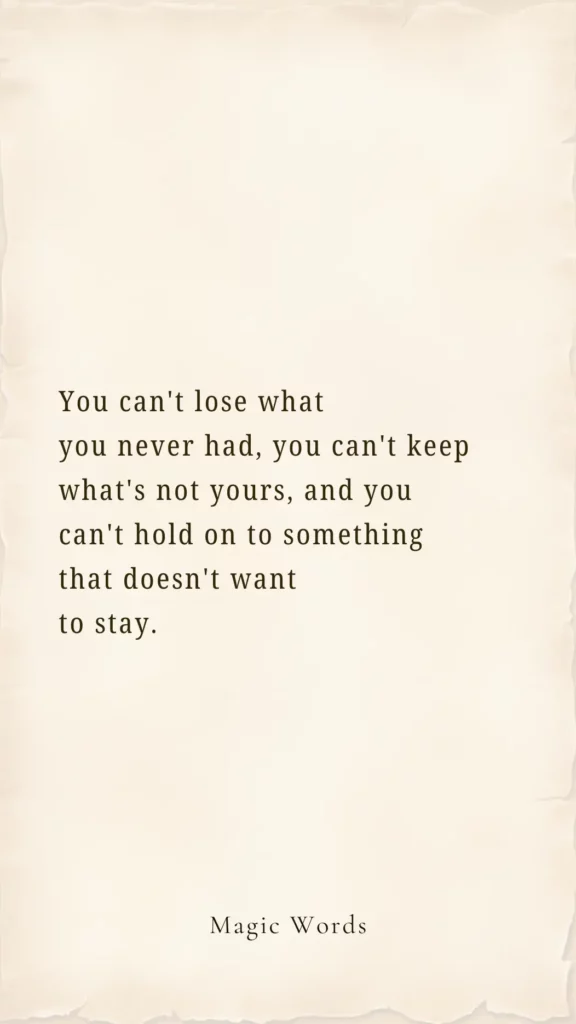 You Can't Lose What You Never Had Embracing the Art of Letting Go