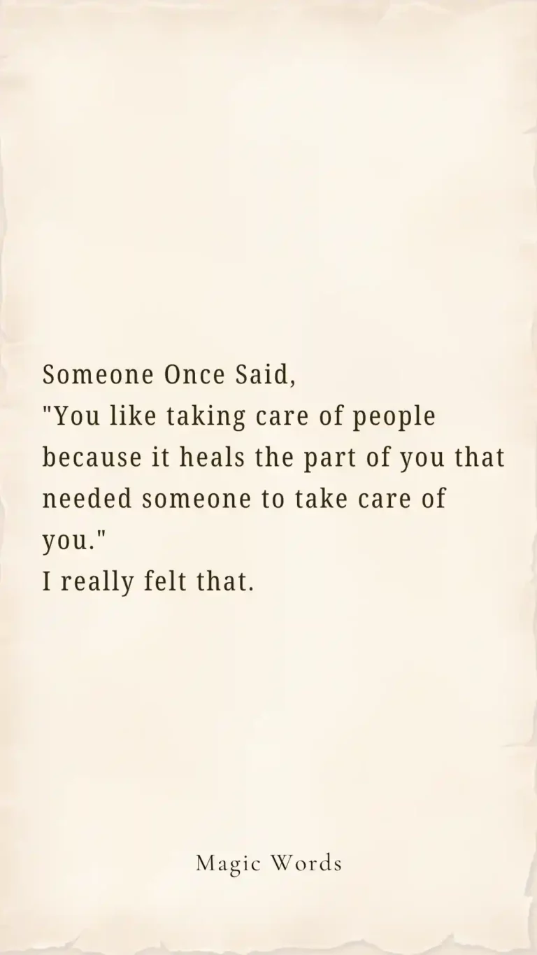 Someone Once Said, "You Like Taking Care of People Because It Heals.